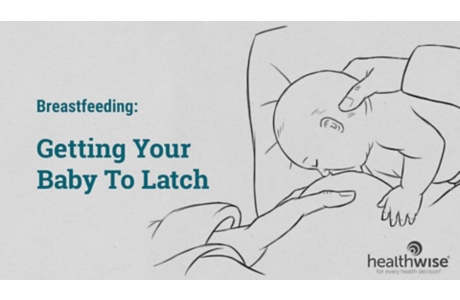 Breastfeeding: Getting Your Baby to Latch