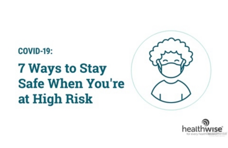 COVID-19: 7 Ways to Stay Safe When You're at High Risk