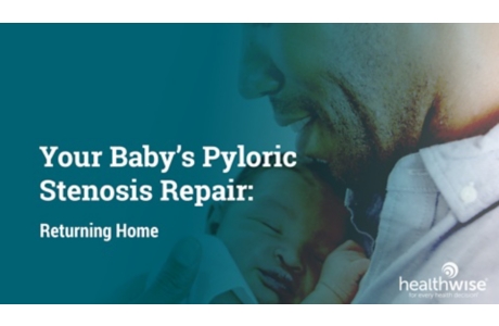 Your Baby's Pyloric Stenosis Repair: Returning Home